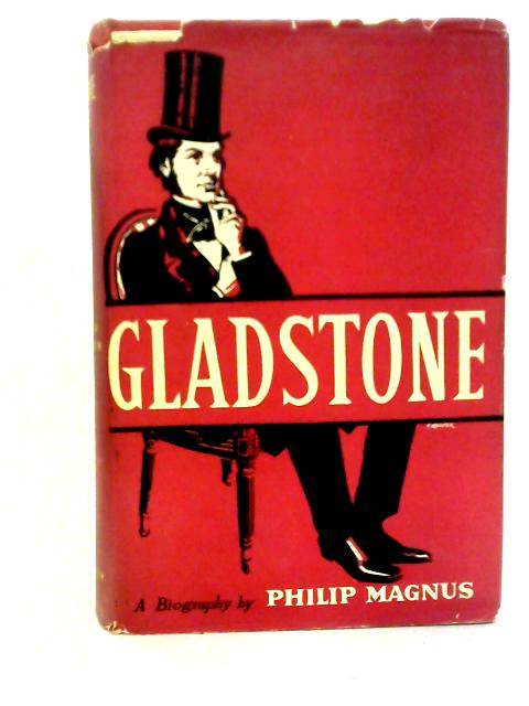 Gladstone von Philip Magnus