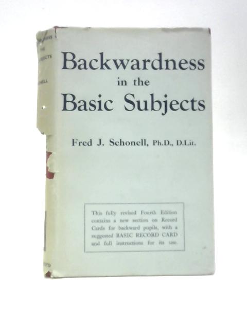 Backwardness in the Basic Subjects von Fred J.Schonell