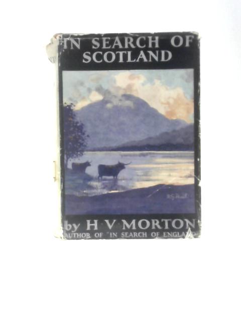 In Search of Scotland By H. V Morton