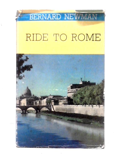 Ride to Rome von Bernard Newman