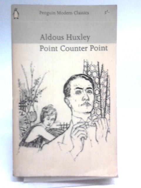 Point Counter Point By Aldous Huxley