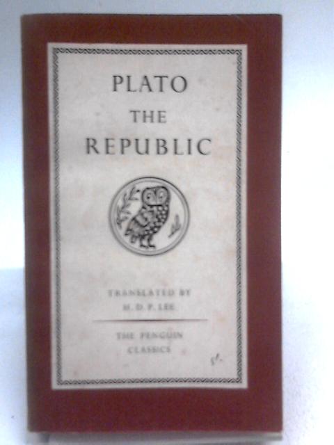 Plato The Republic (The Penguin Classics) By H. D. P. Lee (trans)