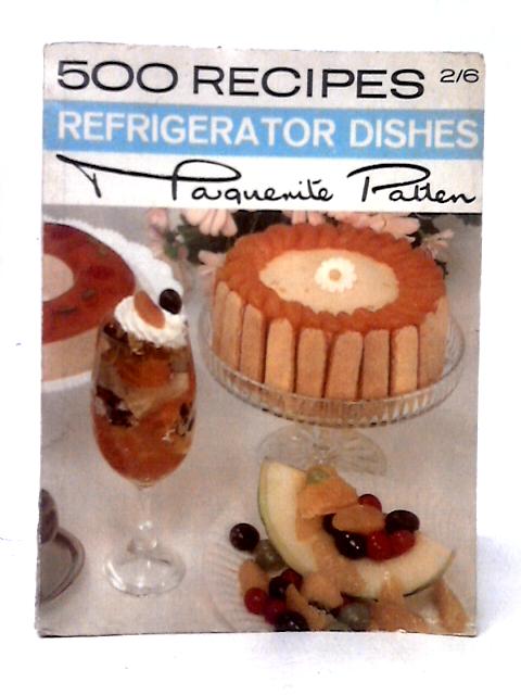 500 Recipes For Refrigerator Dishes By Marguerite Patten
