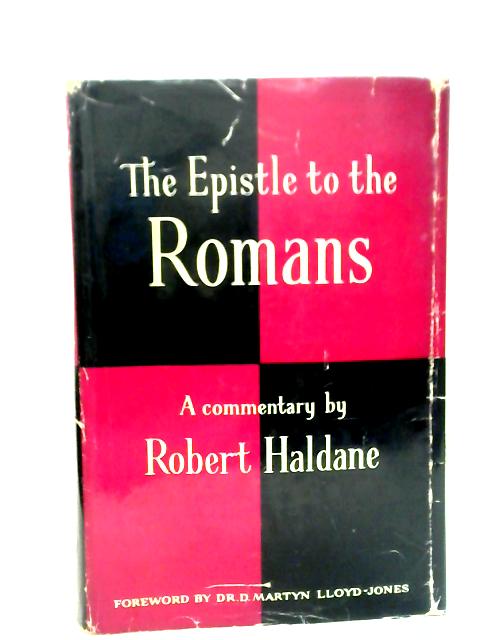 Exposition of the Epistle to the Romans By Robert Haldane