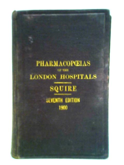 The Pharmacopoeias of Thirty of the London Hospitals par Peter Squire