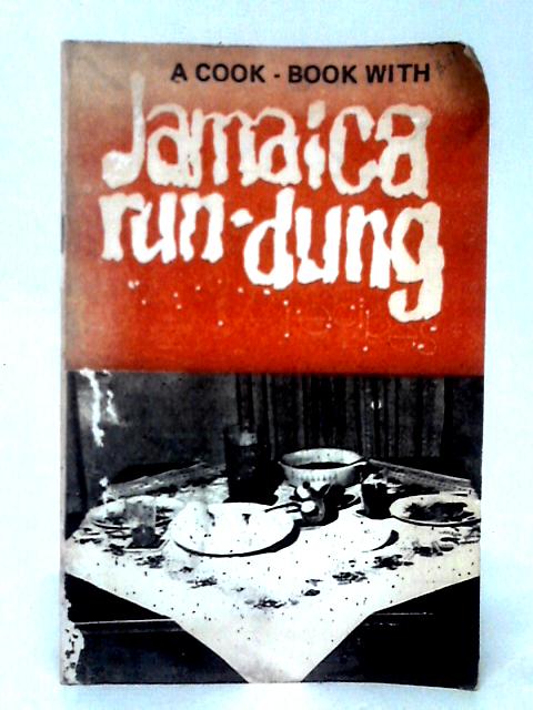 Cook-Book with Jamaica Run-Dung By Teresa E. Cleary
