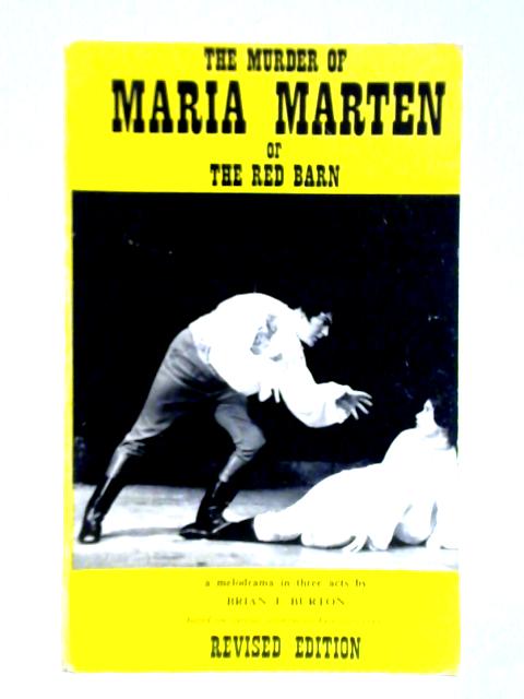 The Murder of Maria Marten von Brian J. Burton