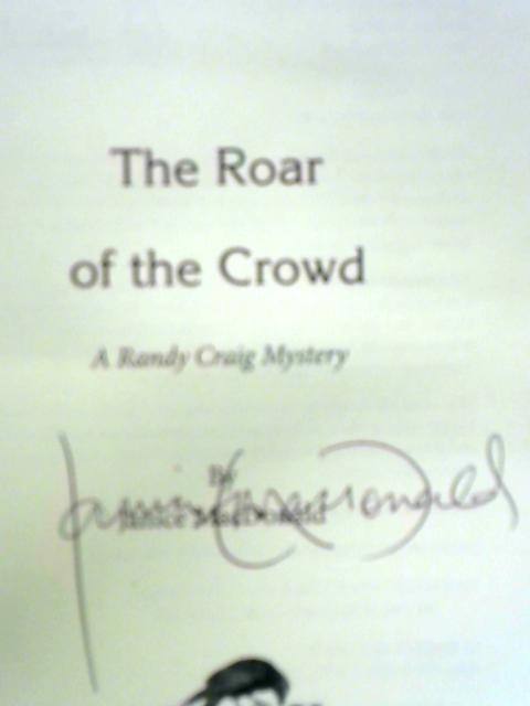 The Roar of the Crowd von Janice MacDonald