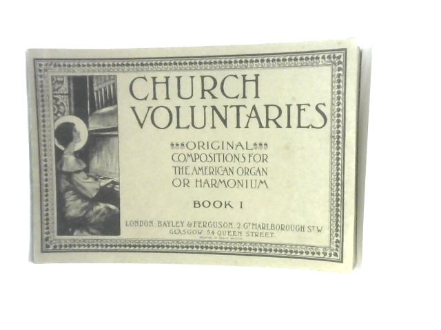 Church Voluntaries Original Compositions for the American Organ or Harmonium Book 1 By Unstated