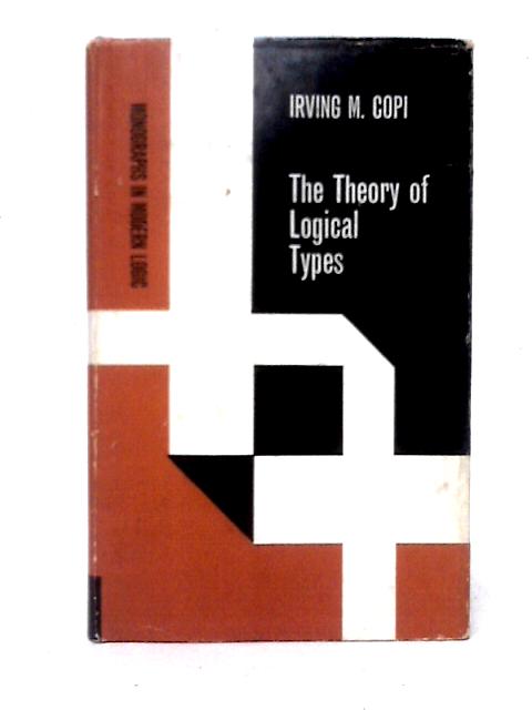 Theory of Logical Types (Monographs in Modern Logic) par Irving M. Copi