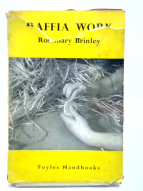 Raffia Work (Foyle's Handbooks Series) By Rosemary Brinley