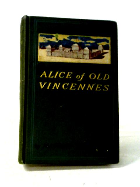 Alice of old Vincennes By Maurice Thompson