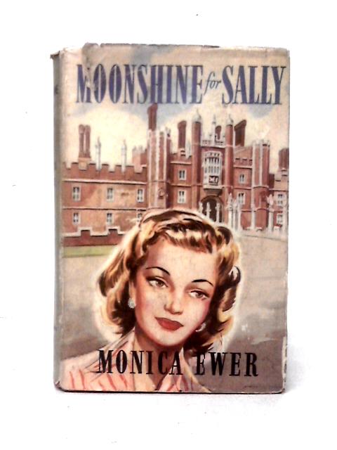 Moonshine For Sally By Monica Ewer