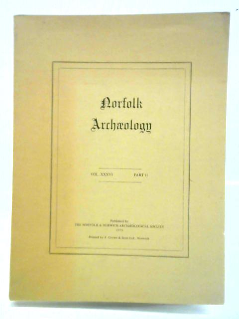 Norfolk Archaeology, Vol. XXXVI, Part II By Various
