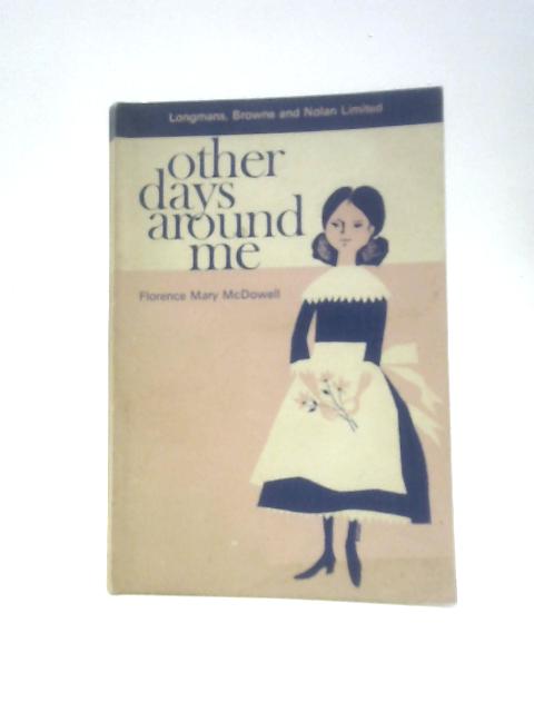 Other Days Around Me By Florence Mary McDowell Rowell Friers (Illus.)