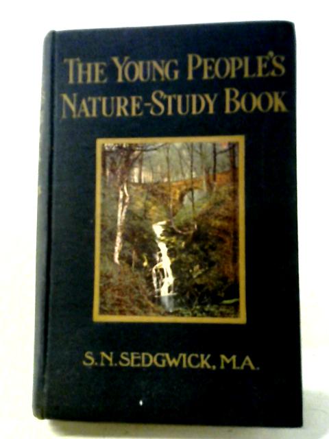 The Young People's Nature - Study Book By S. N. Sedgwick