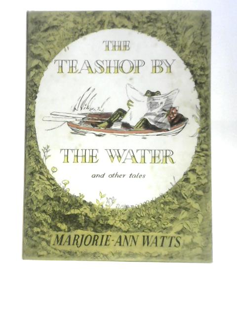 The Teashop By the Water By Marjorie Ann Watts