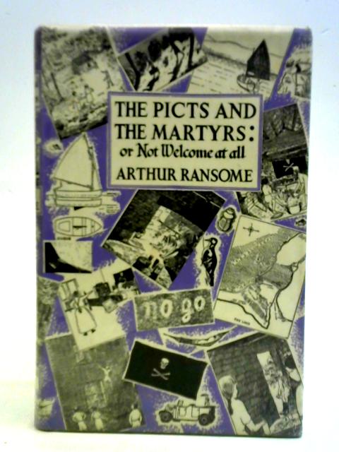 The Picts and The Martyrs: or, Not Welcome at All von Arthur Ransome