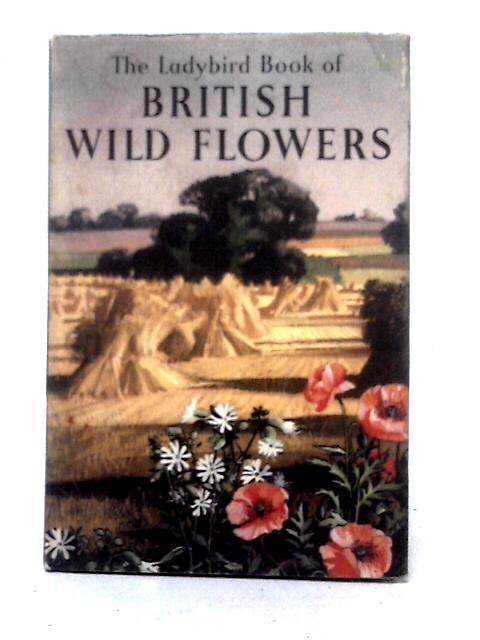 British Wild Flowers. Ladybird Series 536 By Brian Vesey-Fitzgerald