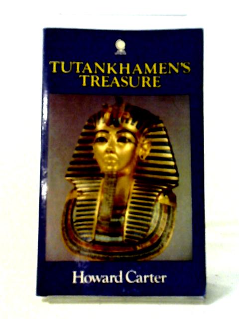 Tutankhamen's Treasure By Howard Carter