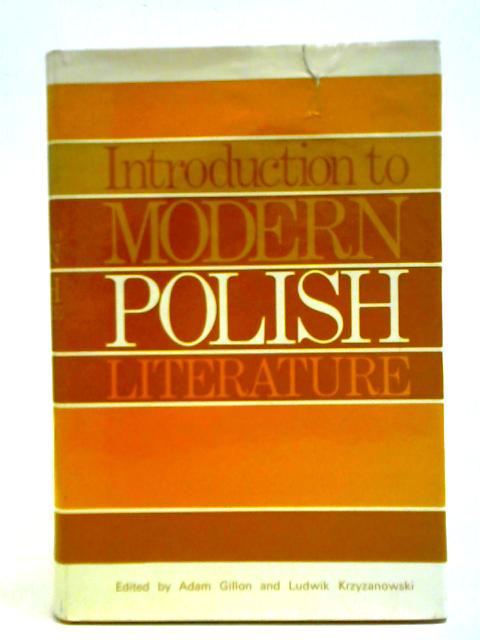 Introduction To Modern Polish Literature: An Anthology Of Fiction And Poetry By Ludwik Krzyzanowski et al