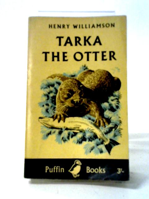 Tarka the Otter By Henry Williamson