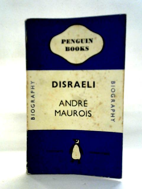 Disraeli By Andre Maurois