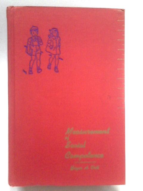 The Measurement of Social Competence. A Manual for the Vineland Social Maturity Scale By Edgar A. Doll