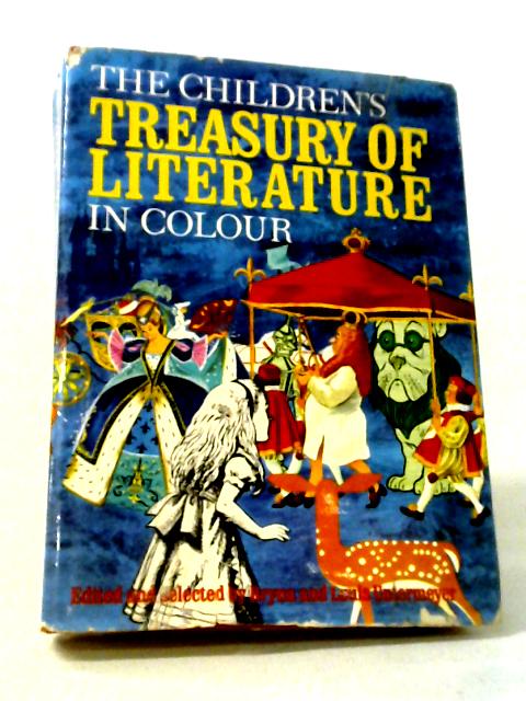 The Children's Treasury of Literature in Colour von Bryna And Louis Untermeyer