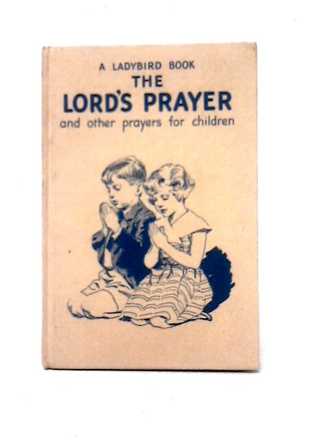 The Lord's Prayer, And Other Prayers for Children By Hilda Isabel Rostron