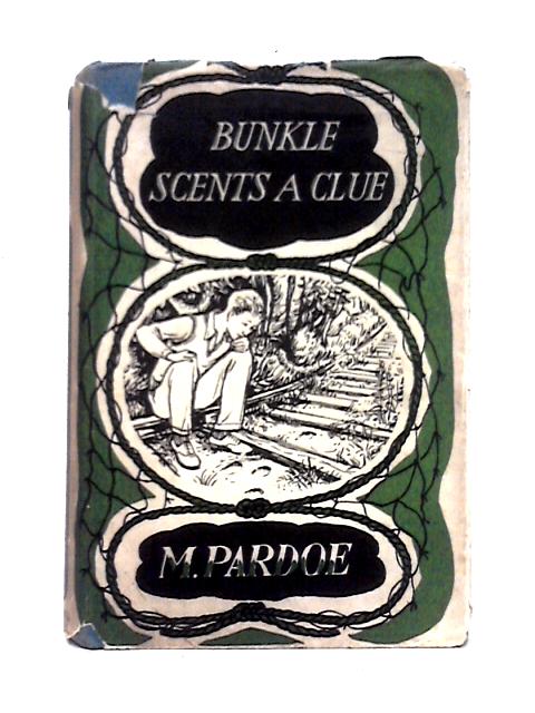 Bunkle Scents a Clue By M. Pardoe