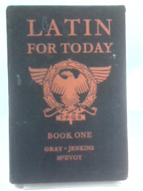 Latin For Today Book One By Mason D Gray
