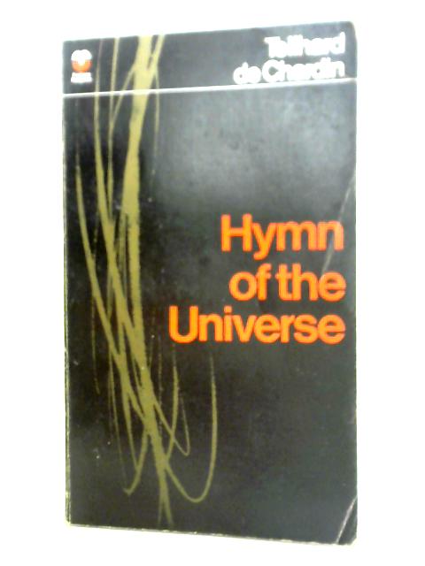 Hymn of the Universe By Pierre Teilhard de Chardin
