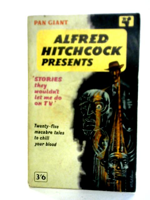 Alfred Hitchcock Presents Stories They Wouldn't Let Me Do on TV By Alfred Hitchcock