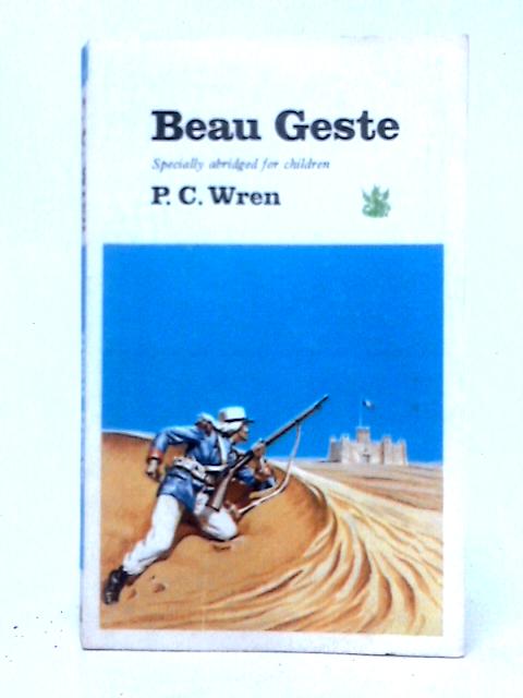 Beau Geste. (Specially Abridged For Children). By P. C. Wren