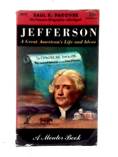Jefferson (A Mentor Book) By Saul Kussiel Padover