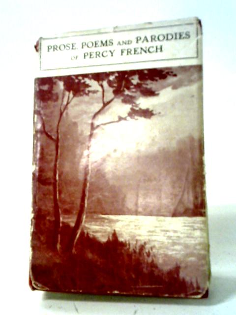 Prose, Poems and Parodies of Percy French By Percy French