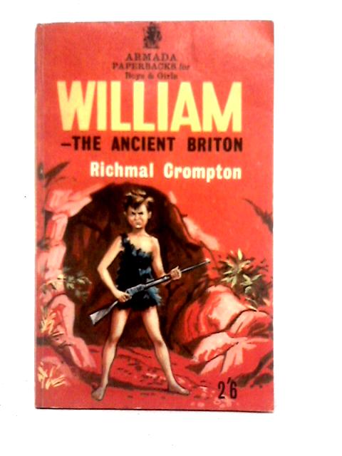 William - The Ancient Briton von Richmal Crompton