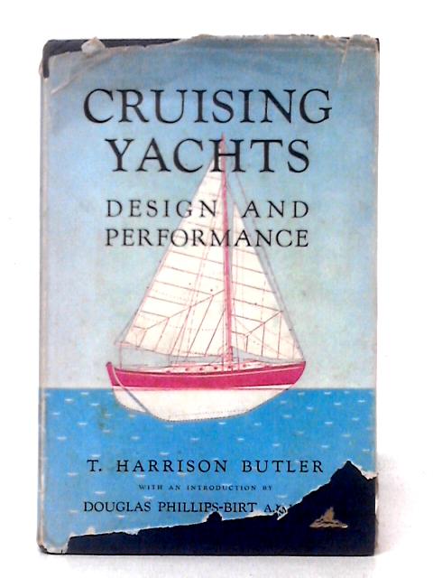Cruising Yachts: Design and Performance By T. Harrison Butler