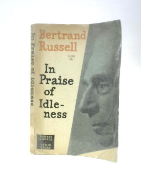 In Praise of Idleness and Other Essays (U.Books) von Bertrand Russell