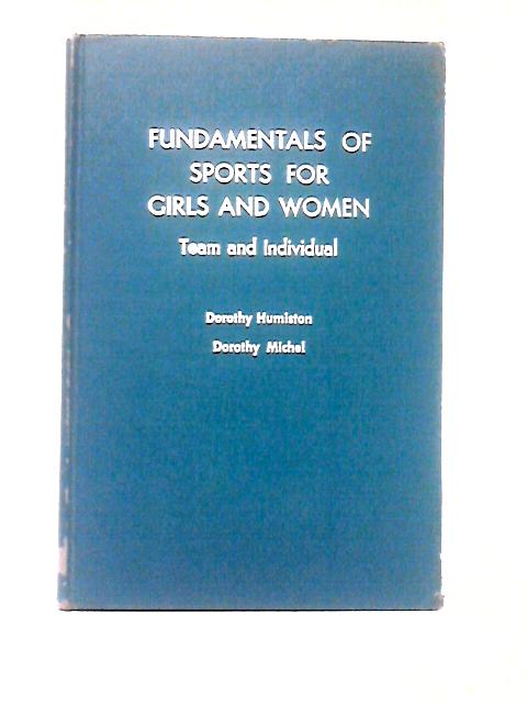 Fundamentals of Sports for Girls and Women Team and Individual By Dorothy Humiston