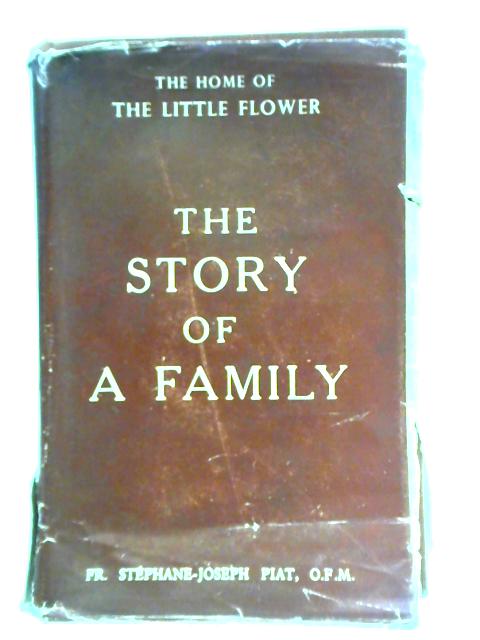 Story of a Family: The Home of the Little Flower von Stephane-Joseph Piat