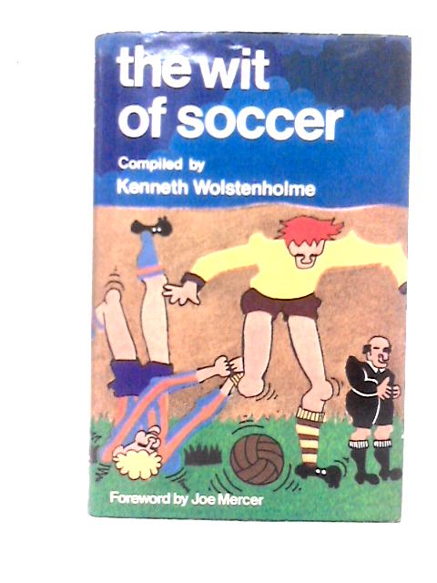 The Wit of Soccer von Kenneth Wolstenholme