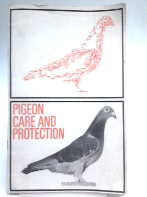 Pigeon Care and Protection von R. H. Axworthy