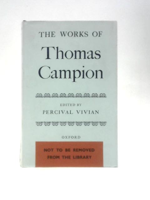 Campion's Works By Thomas Campion Percival Vivian (Ed.)