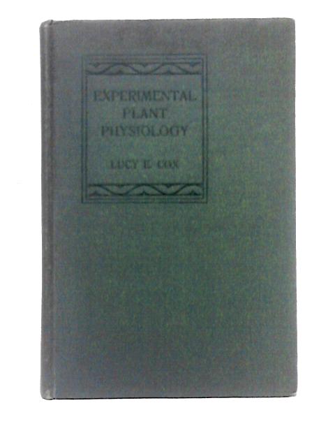Experimental Plant Physiology By Lucy E. Cox