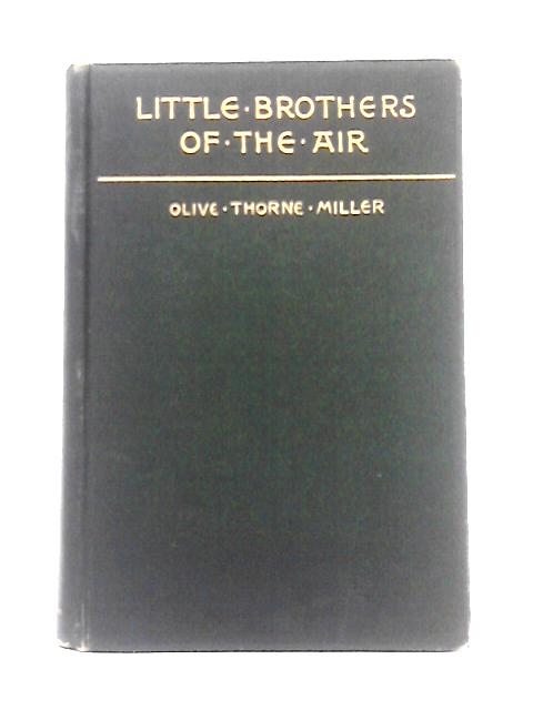 Little Brothers of the Air By Olive Thorne Miller