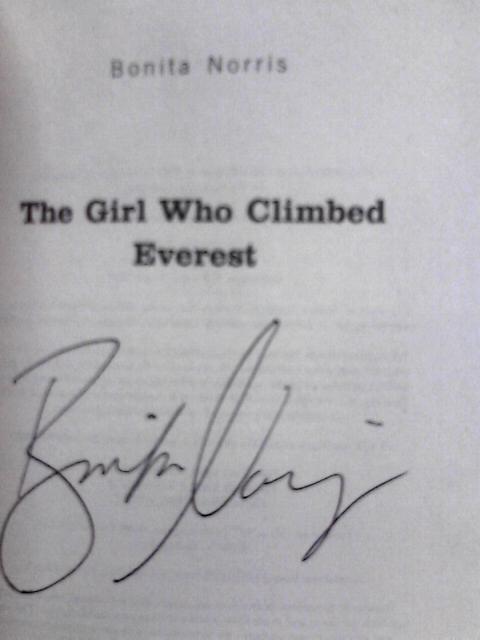 The Girl Who Climbed Everest: Lessons Learned Facing Up To The World's Toughest Mountains By Bonita Norris