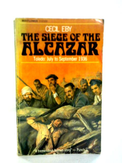 The Siege of the Alcazar By Cecil D. Eby