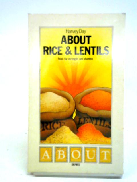 About Rice and Lentils Food for Strength and Stamina By Harvey Day